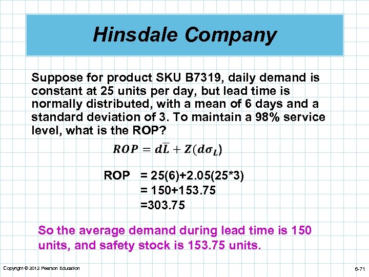 Hinsdale Company Suppose for product SKU B 7319, daily demand is constant at 25