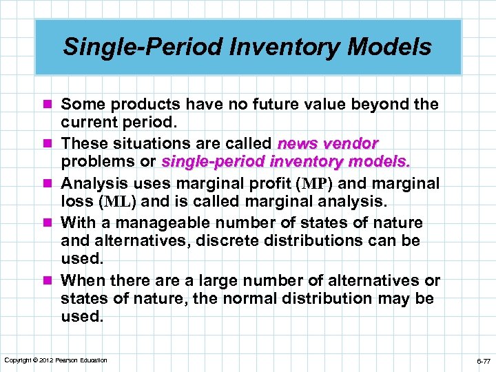 Single-Period Inventory Models n Some products have no future value beyond the n n