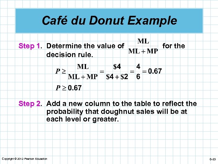 Café du Donut Example Step 1. Determine the value of for the Step 1