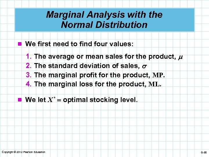 Marginal Analysis with the Normal Distribution n We first need to find four values: