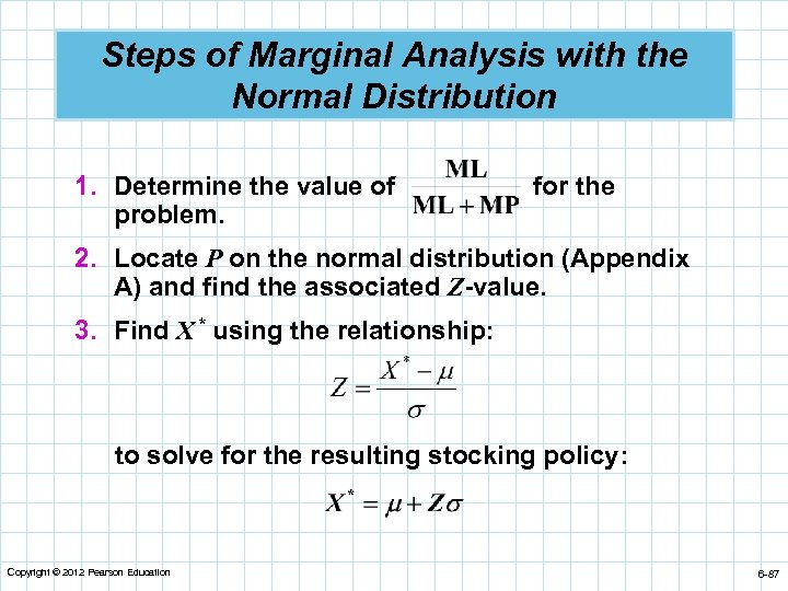 Steps of Marginal Analysis with the Normal Distribution 1. Determine the value of for