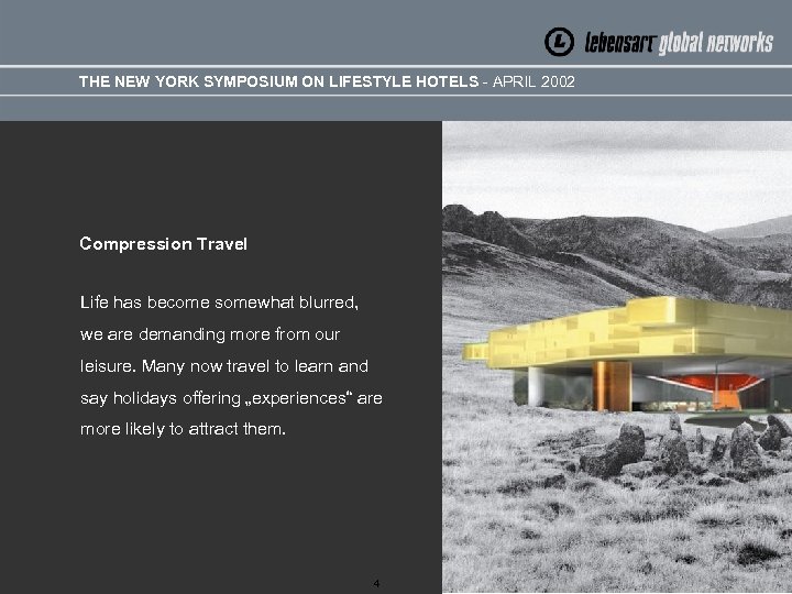 THE NEW YORK SYMPOSIUM ON LIFESTYLE HOTELS - APRIL 2002 Compression Travel Life has