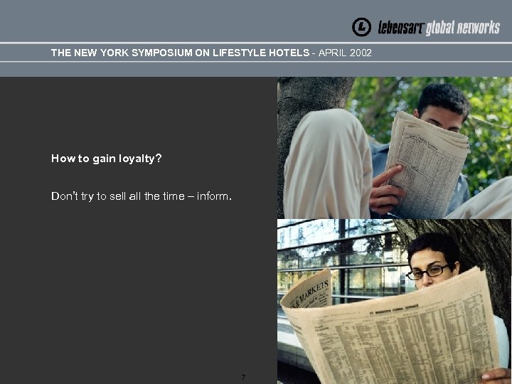 THE NEW YORK SYMPOSIUM ON LIFESTYLE HOTELS - APRIL 2002 How to gain loyalty?