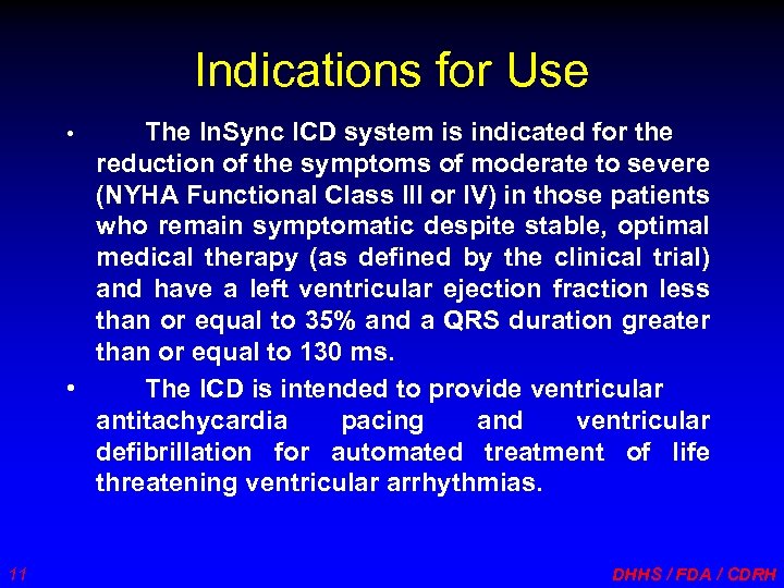 Indications for Use The In. Sync ICD system is indicated for the reduction of