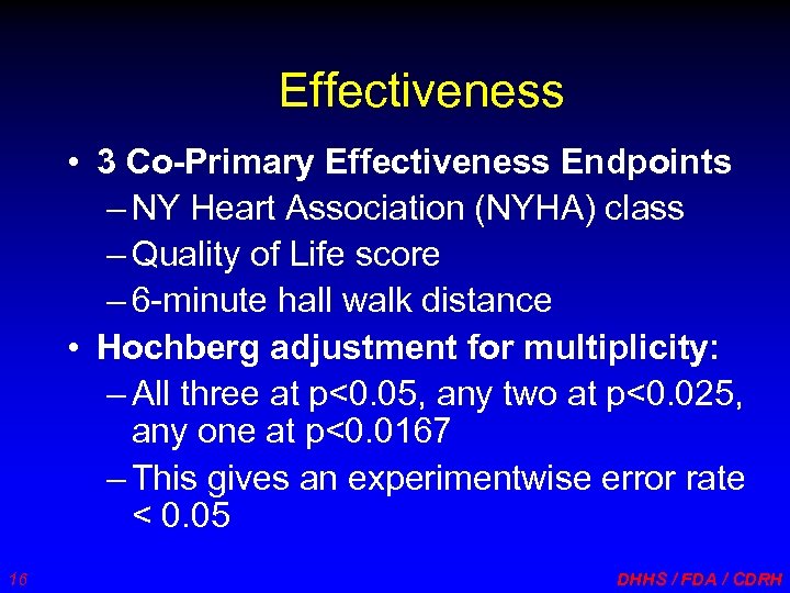 Effectiveness • 3 Co-Primary Effectiveness Endpoints – NY Heart Association (NYHA) class – Quality