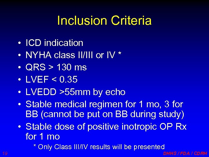 Inclusion Criteria • • • ICD indication NYHA class II/III or IV * QRS