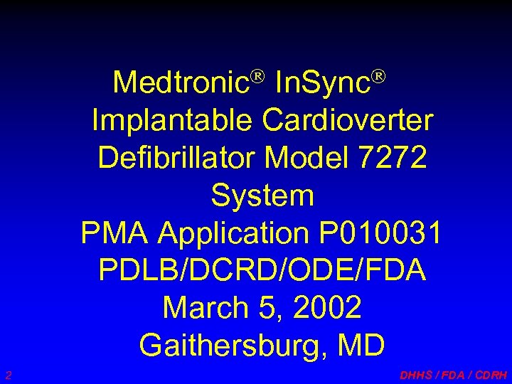 Medtronic In. Sync Implantable Cardioverter Defibrillator Model 7272 System PMA Application P 010031 PDLB/DCRD/ODE/FDA