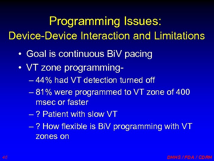 Programming Issues: Device-Device Interaction and Limitations • Goal is continuous Bi. V pacing •