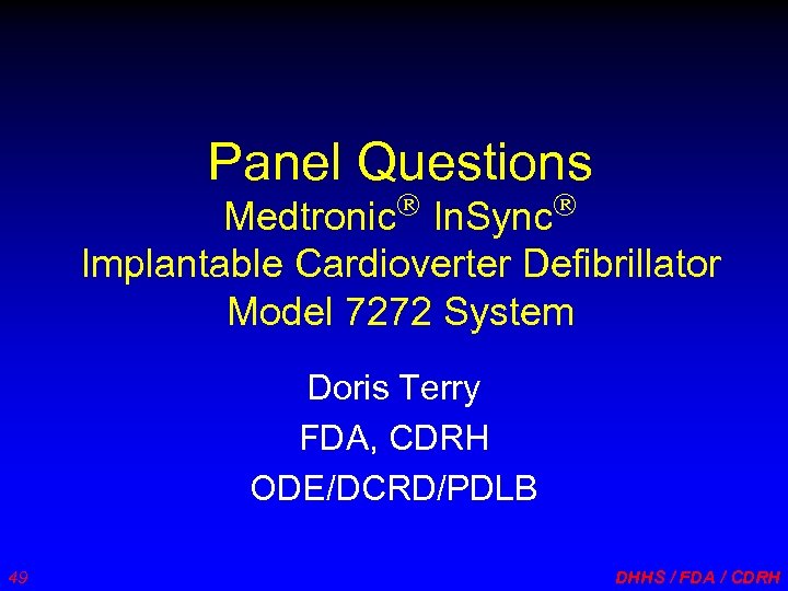 Panel Questions Medtronic In. Sync Implantable Cardioverter Defibrillator Model 7272 System Doris Terry FDA,