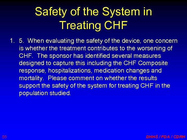 Safety of the System in Treating CHF 1. 5. When evaluating the safety of