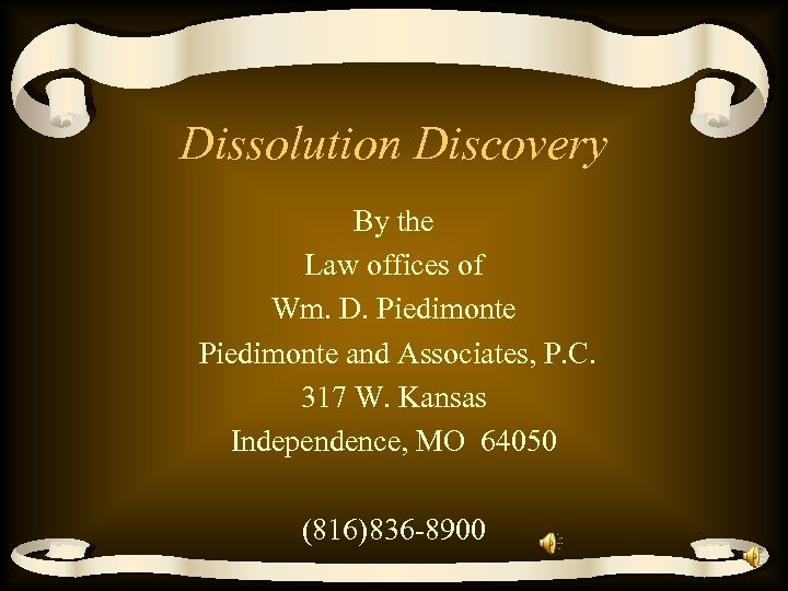 Dissolution Discovery By the Law offices of Wm. D. Piedimonte and Associates, P. C.