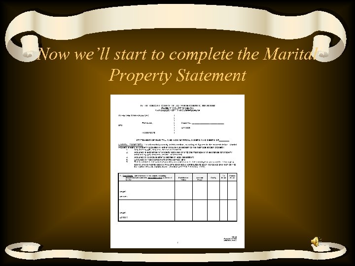 Now we’ll start to complete the Marital Property Statement 