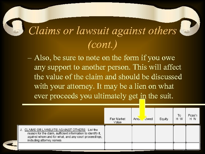 Claims or lawsuit against others (cont. ) – Also, be sure to note on