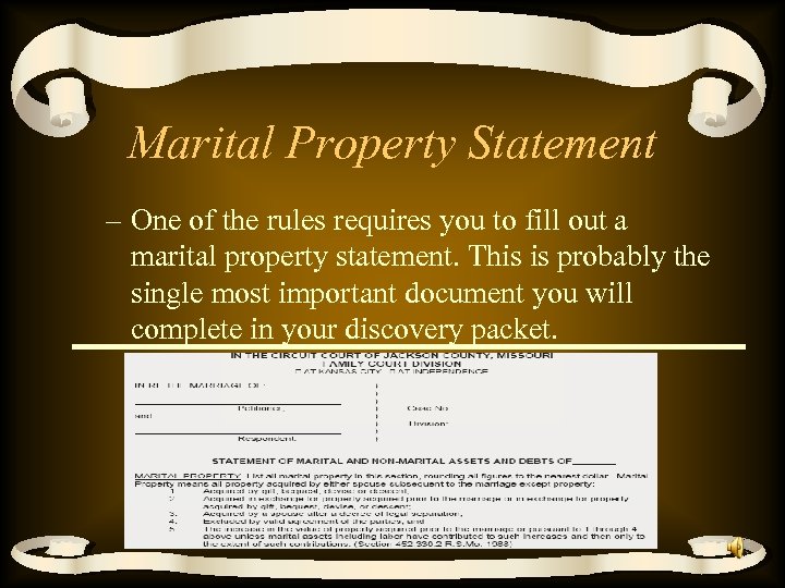 Marital Property Statement – One of the rules requires you to fill out a