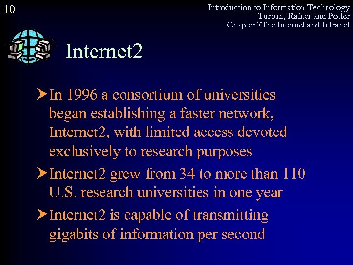 Introduction to Information Technology Turban, Rainer and Potter Chapter 7 The Internet and Intranet