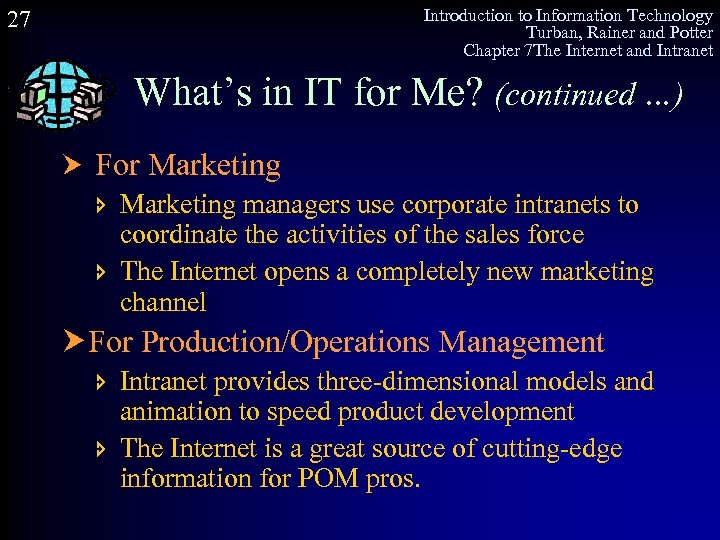 27 Introduction to Information Technology Turban, Rainer and Potter Chapter 7 The Internet and