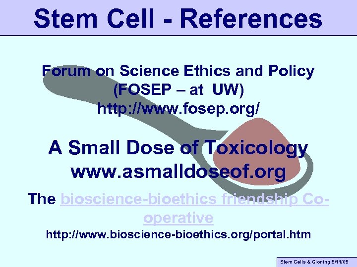 Stem Cell - References Forum on Science Ethics and Policy (FOSEP – at UW)