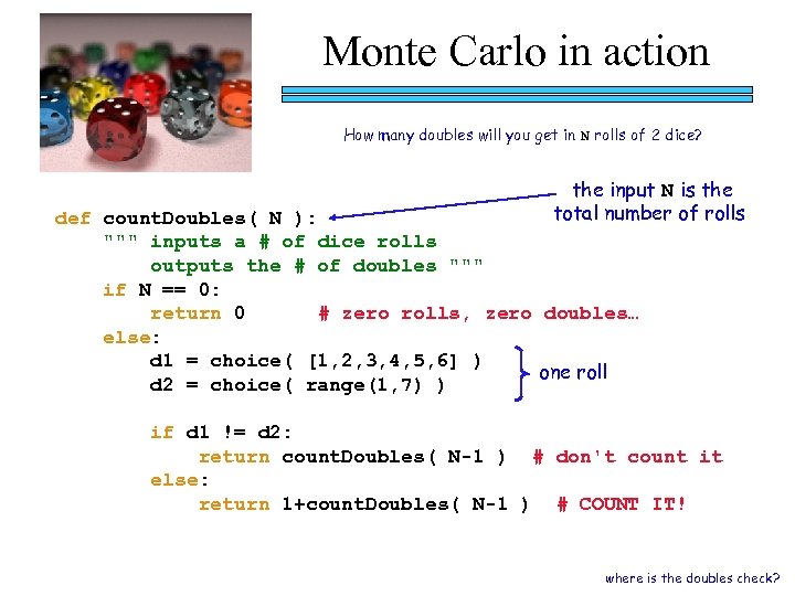 Monte Carlo in action How many doubles will you get in N rolls of