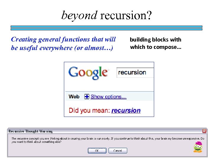 beyond recursion? Creating general functions that will be useful everywhere (or almost…) building blocks