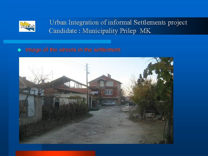 Urban Integration of informal Settlements project Candidate : Municipality Prilep MK l Image of