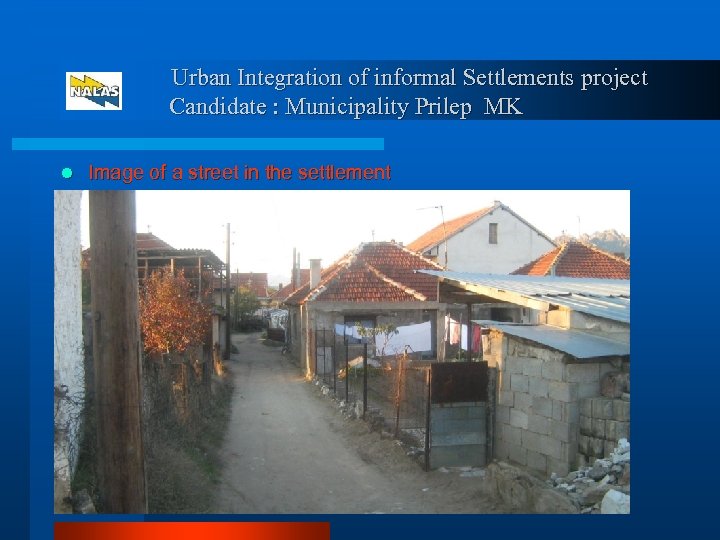 Urban Integration of informal Settlements project Candidate : Municipality Prilep MK l Image of