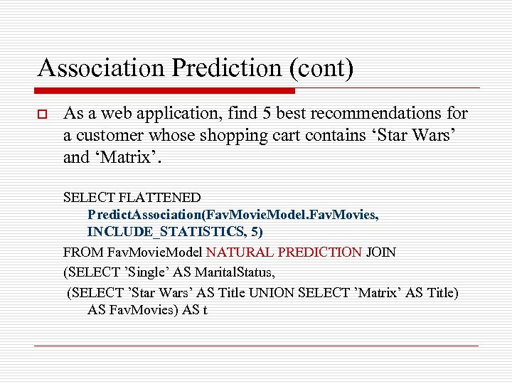 Association Prediction (cont) o As a web application, find 5 best recommendations for a