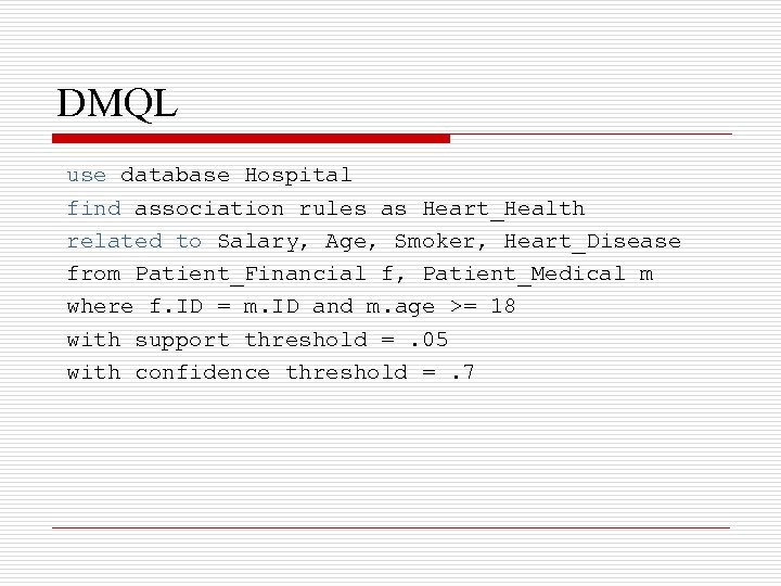 DMQL use database Hospital find association rules as Heart_Health related to Salary, Age, Smoker,