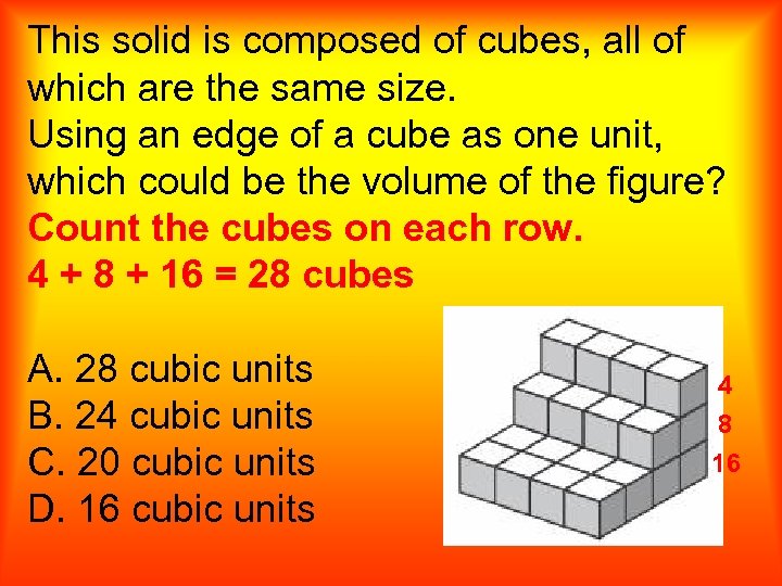 This solid is composed of cubes, all of which are the same size. Using