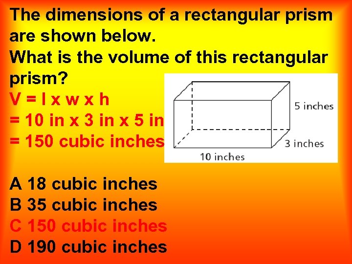 The dimensions of a rectangular prism are shown below. What is the volume of