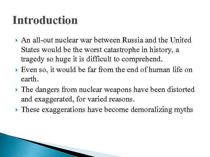 Introduction An all-out nuclear war between Russia and the United States would be the