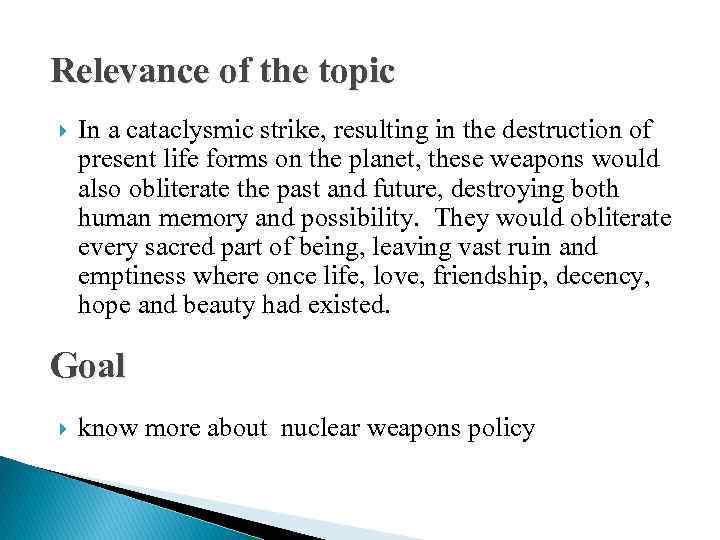 Relevance of the topic In a cataclysmic strike, resulting in the destruction of present