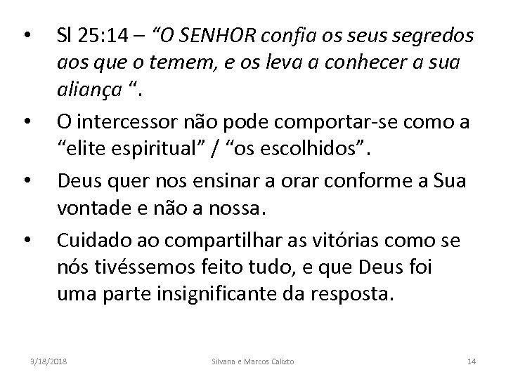  • • Sl 25: 14 – “O SENHOR confia os seus segredos aos