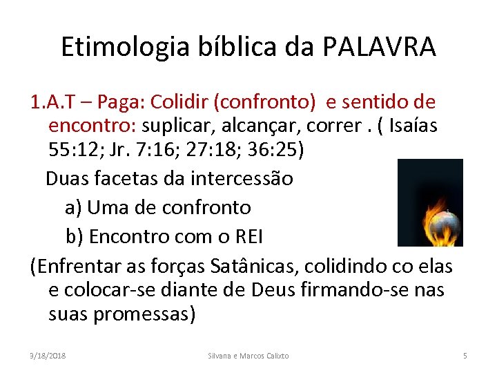 Etimologia bíblica da PALAVRA 1. A. T – Paga: Colidir (confronto) e sentido de