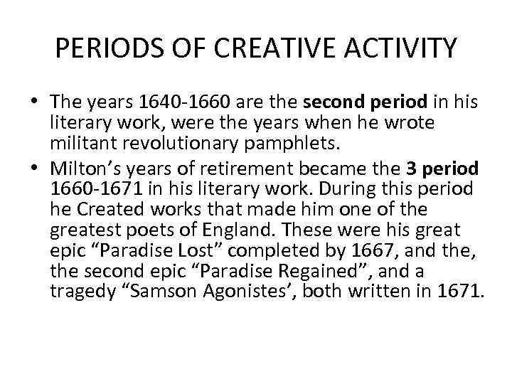 PERIODS OF CREATIVE ACTIVITY • The years 1640 -1660 are the second period in