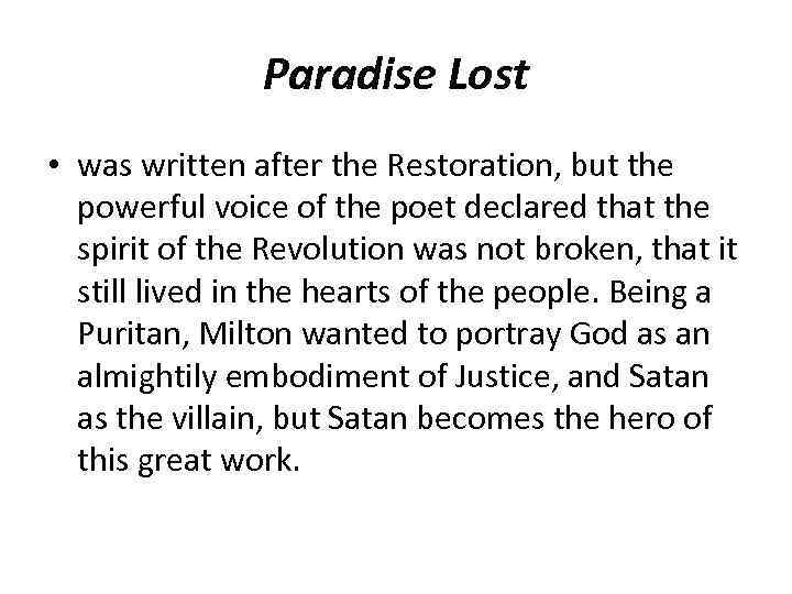 Paradise Lost • was written after the Restoration, but the powerful voice of the