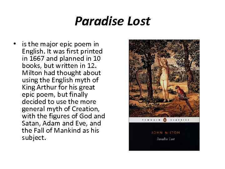 Paradise Lost • is the major epic poem in English. It was first printed