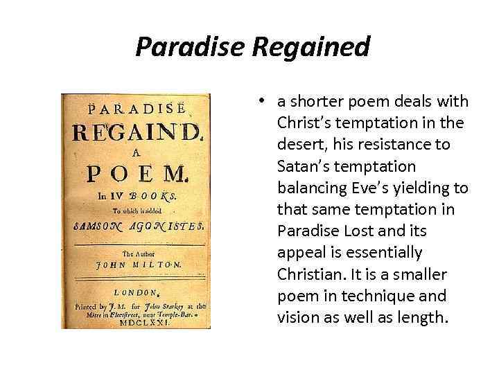 Paradise Regained • a shorter poem deals with Christ’s temptation in the desert, his