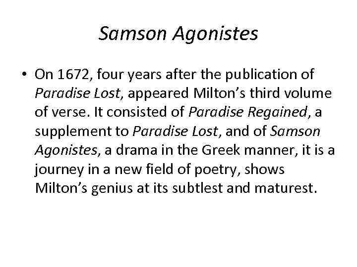 Samson Agonistes • On 1672, four years after the publication of Paradise Lost, appeared