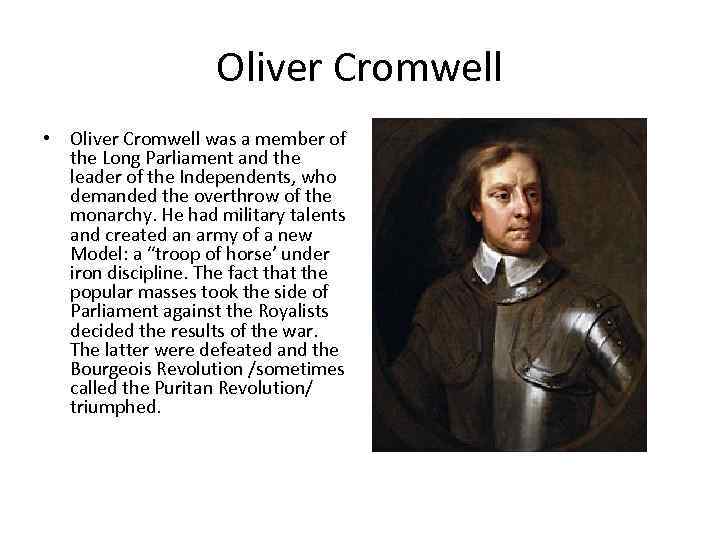 Oliver Cromwell • Oliver Cromwell was a member of the Long Parliament and the