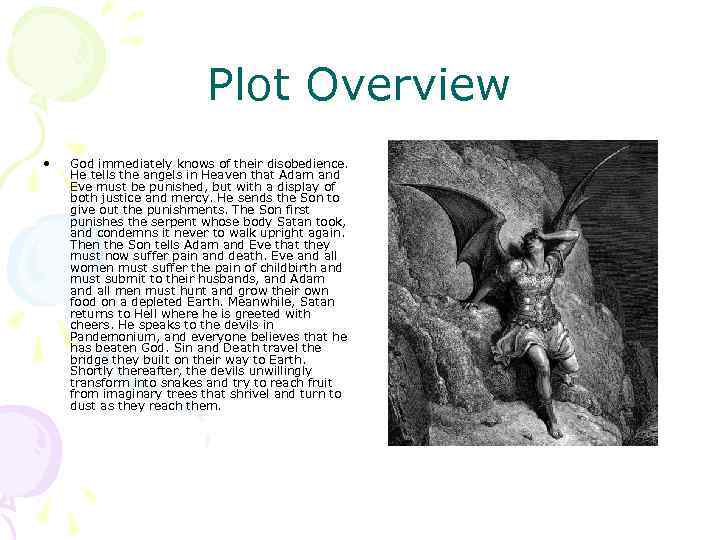 Plot Overview • God immediately knows of their disobedience. He tells the angels in