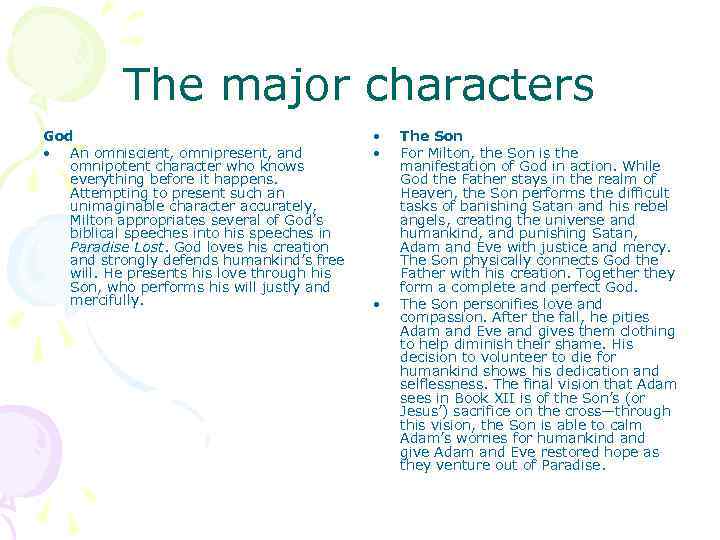 The major characters God • An omniscient, omnipresent, and omnipotent character who knows everything