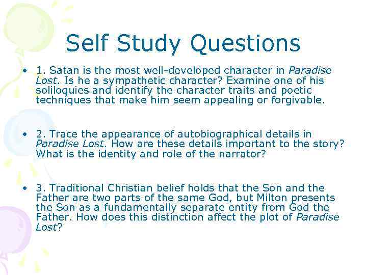 Self Study Questions • 1. Satan is the most well-developed character in Paradise Lost.