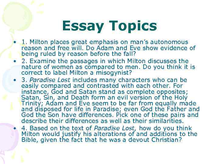 Essay Topics • 1. Milton places great emphasis on man’s autonomous reason and free