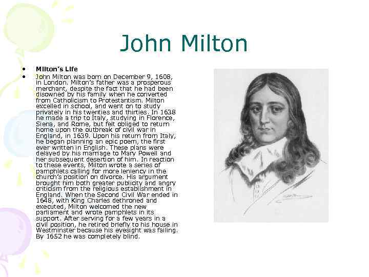 John Milton • • Milton’s Life John Milton was born on December 9, 1608,