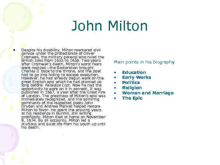 John Milton • Despite his disability, Milton reentered civil service under the protectorate of