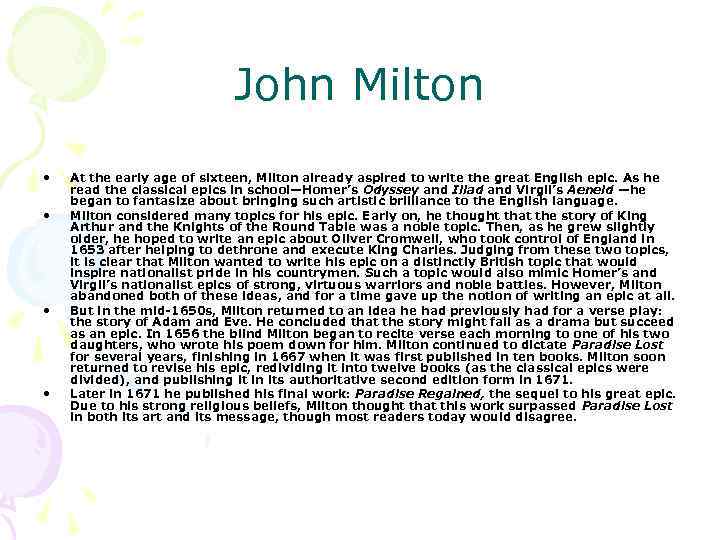 John Milton • • At the early age of sixteen, Milton already aspired to