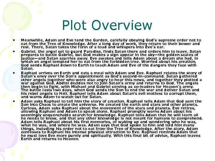 Plot Overview • • Meanwhile, Adam and Eve tend the Garden, carefully obeying God’s