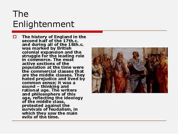 The Enlightenment o The history of England in the second half of the 17
