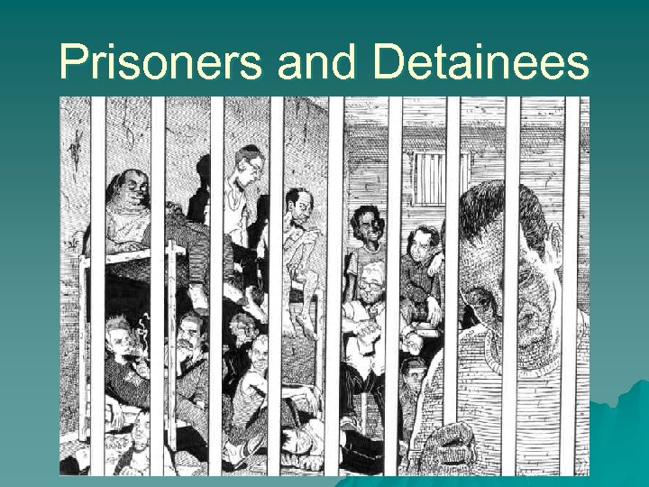 Prisoners and Detainees 