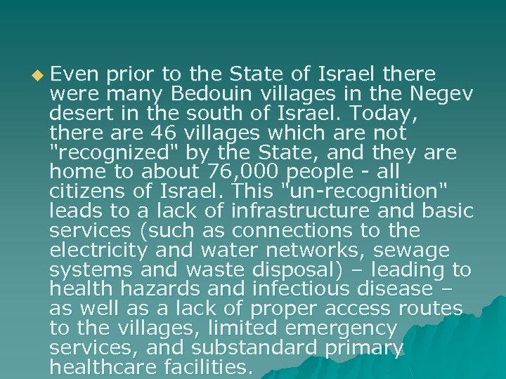 u Even prior to the State of Israel there were many Bedouin villages in